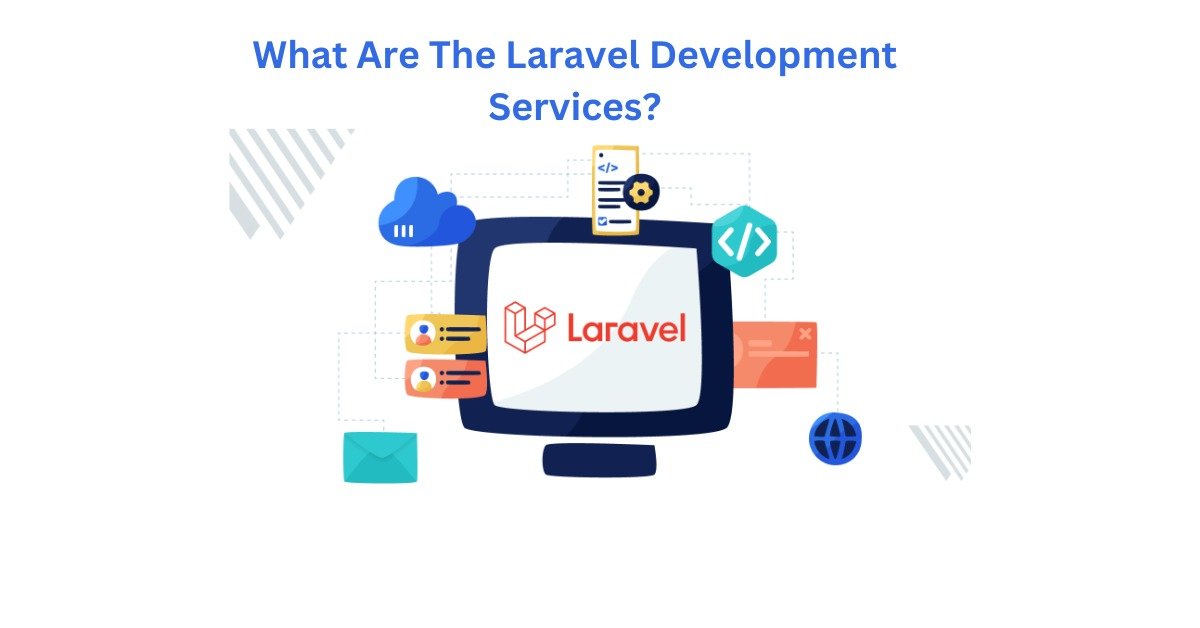What Are The Laravel Development Services?