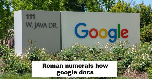 Roman numerals how google docs