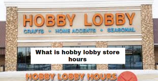 What is hobby lobby store hours